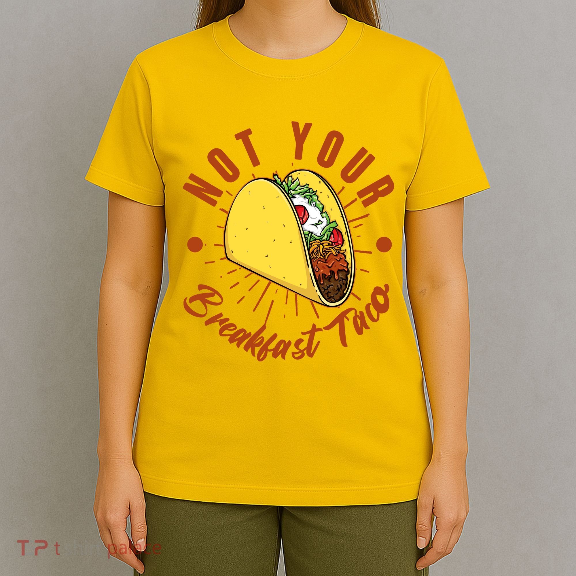 Not Your Breakfast Taco T-Shirt
