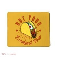 Not Your Breakfast Taco Mousepad thumb 0
