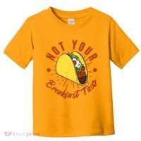 Not Your Breakfast Taco Toddler T-Shirt thumb 0