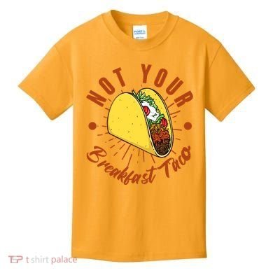 Not Your Breakfast Taco Kids T-Shirt