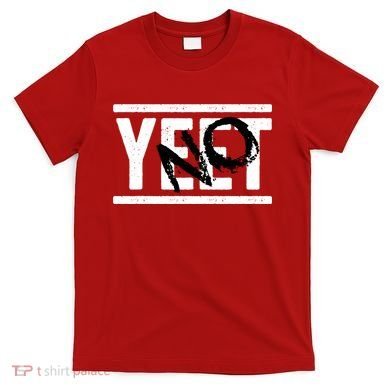 No Yeet Funny Retro Text T-Shirt
