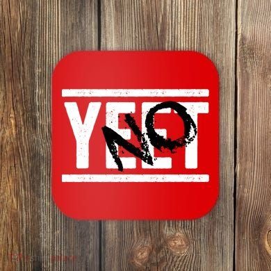 No Yeet Funny Retro Text Coaster