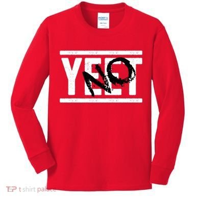 No Yeet Funny Retro Text Kids Long Sleeve Shirt