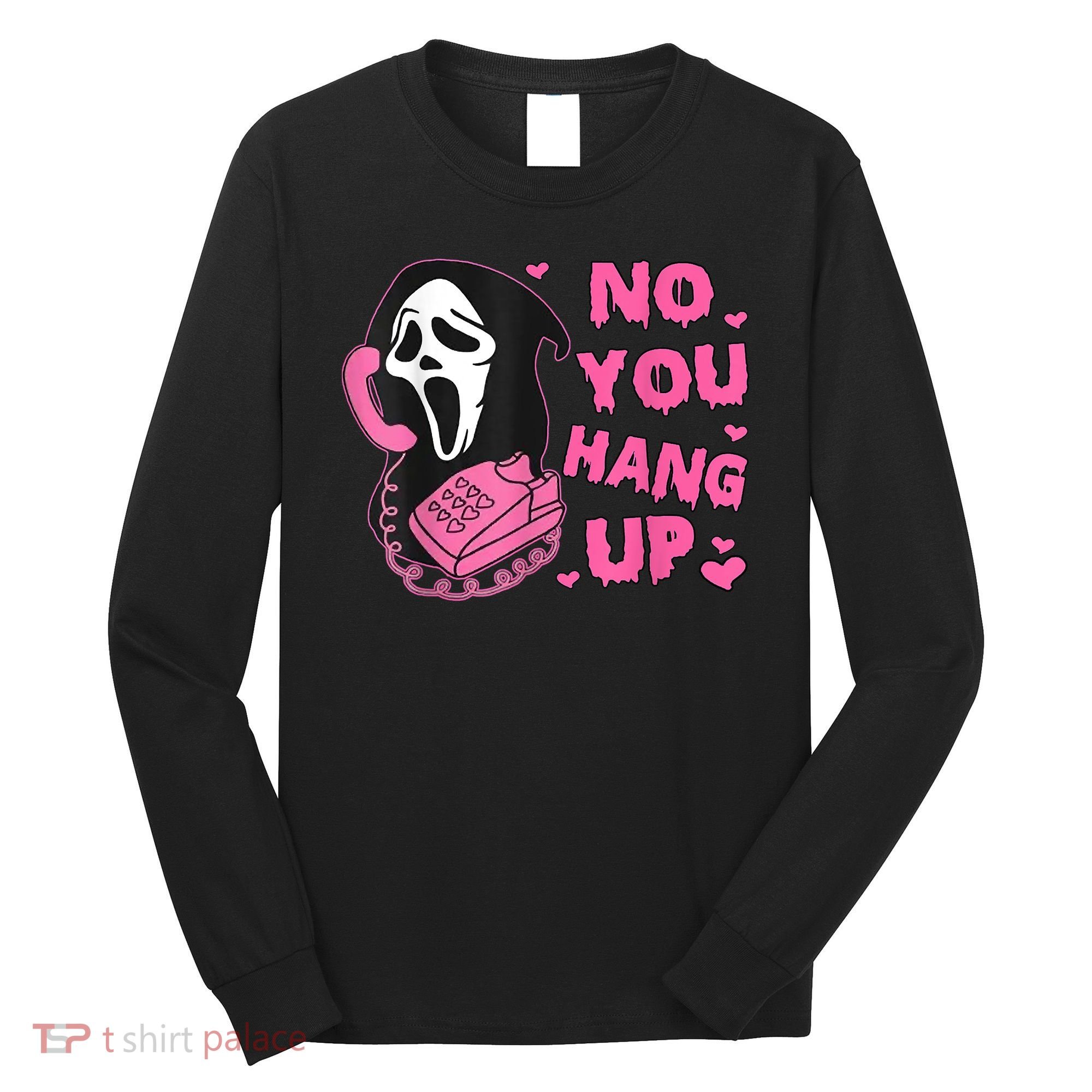 No You Hang Up First Ghost Calling Halloween Long Sleeve Shirt