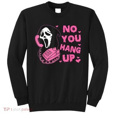 No You Hang Up First Ghost Calling Halloween Sweatshirt