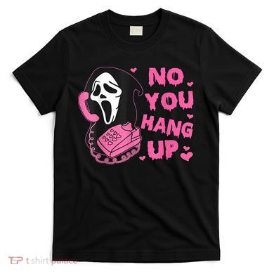 No You Hang Up First Ghost Calling Halloween T-Shirt