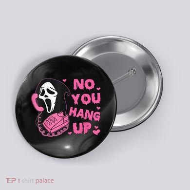 No You Hang Up First Ghost Calling Halloween Button