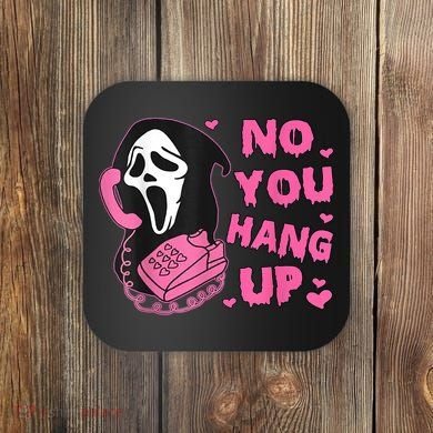No You Hang Up First Ghost Calling Halloween Coaster