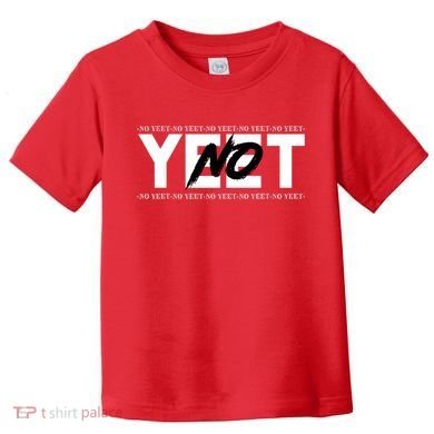 No Yeet Toddler T-Shirt