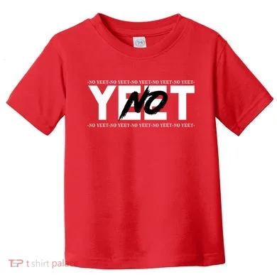 No Yeet Toddler T-Shirt