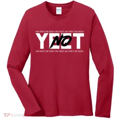 No Yeet Women's Long Sleeve Shirt
