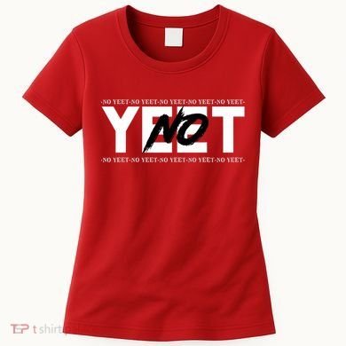 No Yeet Women's T-Shirt