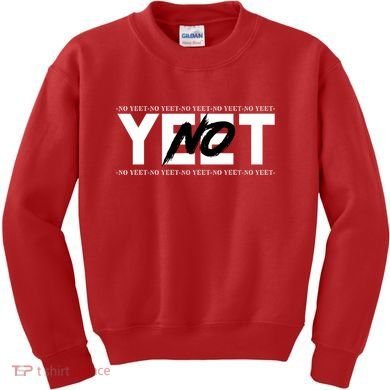 No Yeet Kids Sweatshirt