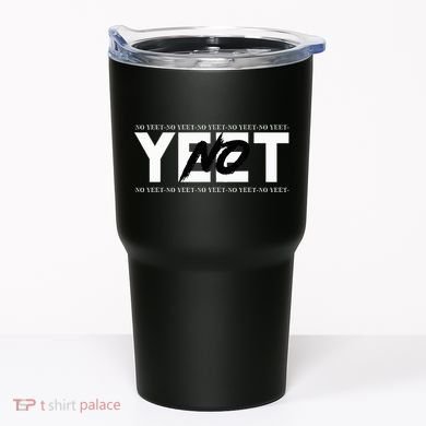 No Yeet Tumbler
