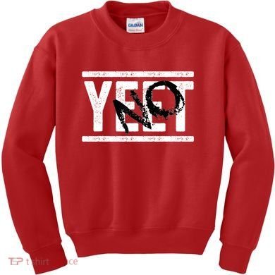 No Yeet Kids Sweatshirt