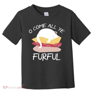 O Come All Ye Furful Toddler T-Shirt