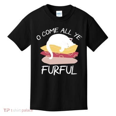 O Come All Ye Furful Kids T-Shirt