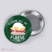 O Come All Ye Furful Button thumb 0