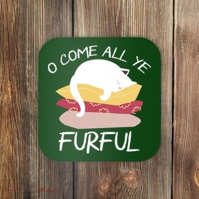 O Come All Ye Furful Coaster