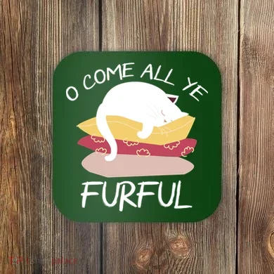 O Come All Ye Furful Coaster