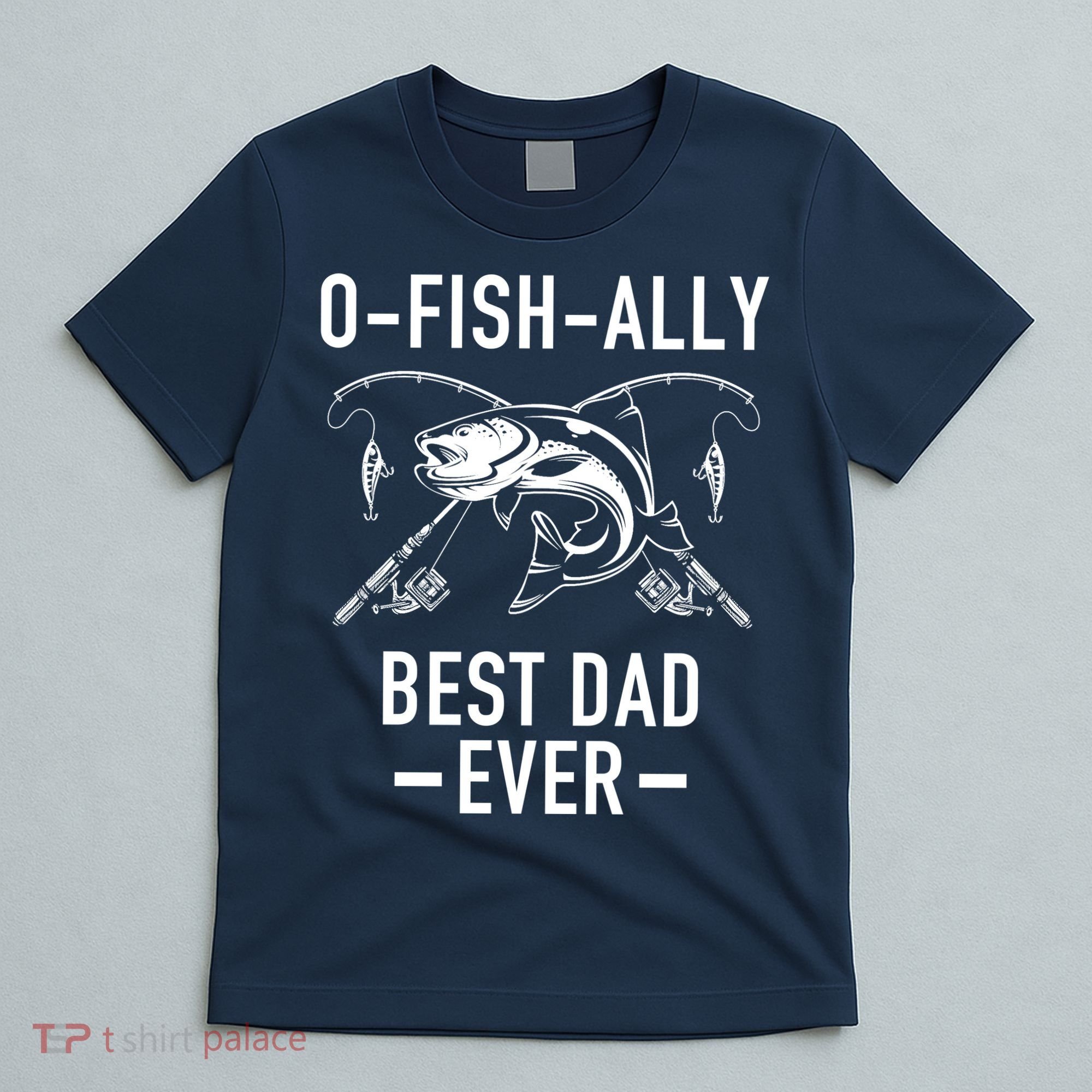 O-Fish-Ally Best Dad Ever T-Shirt
