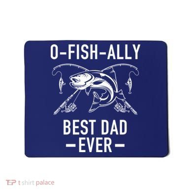 O-Fish-Ally Best Dad Ever Mousepad