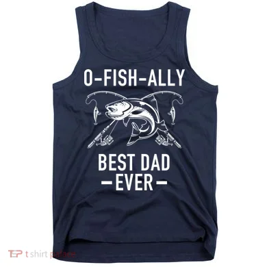 O-Fish-Ally Best Dad Ever Tank Top