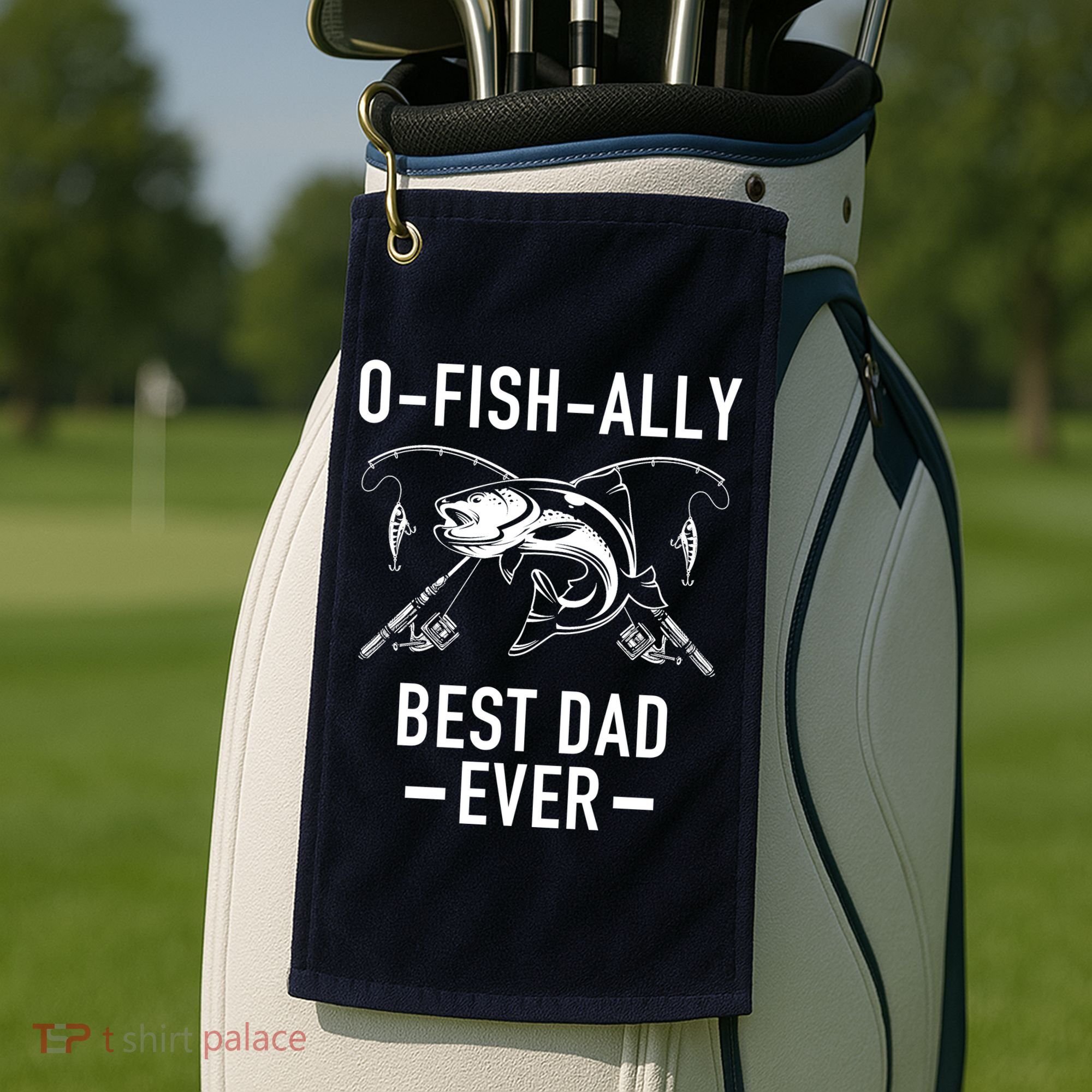 O-Fish-Ally Best Dad Ever Golf Towel