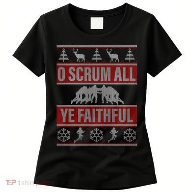 O Scrum All Ye Faithful Ugly Christmas Sweater Women's T-Shirt