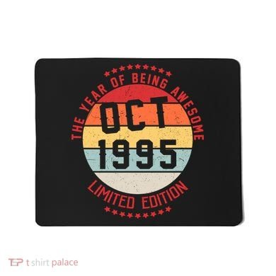Oct 1995 Birthday The Year Of Being Awesome Gift Mousepad