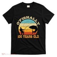 OFishally 100 Years Old Fishing Birthday Theme Party 100th T-Shirt thumb 0