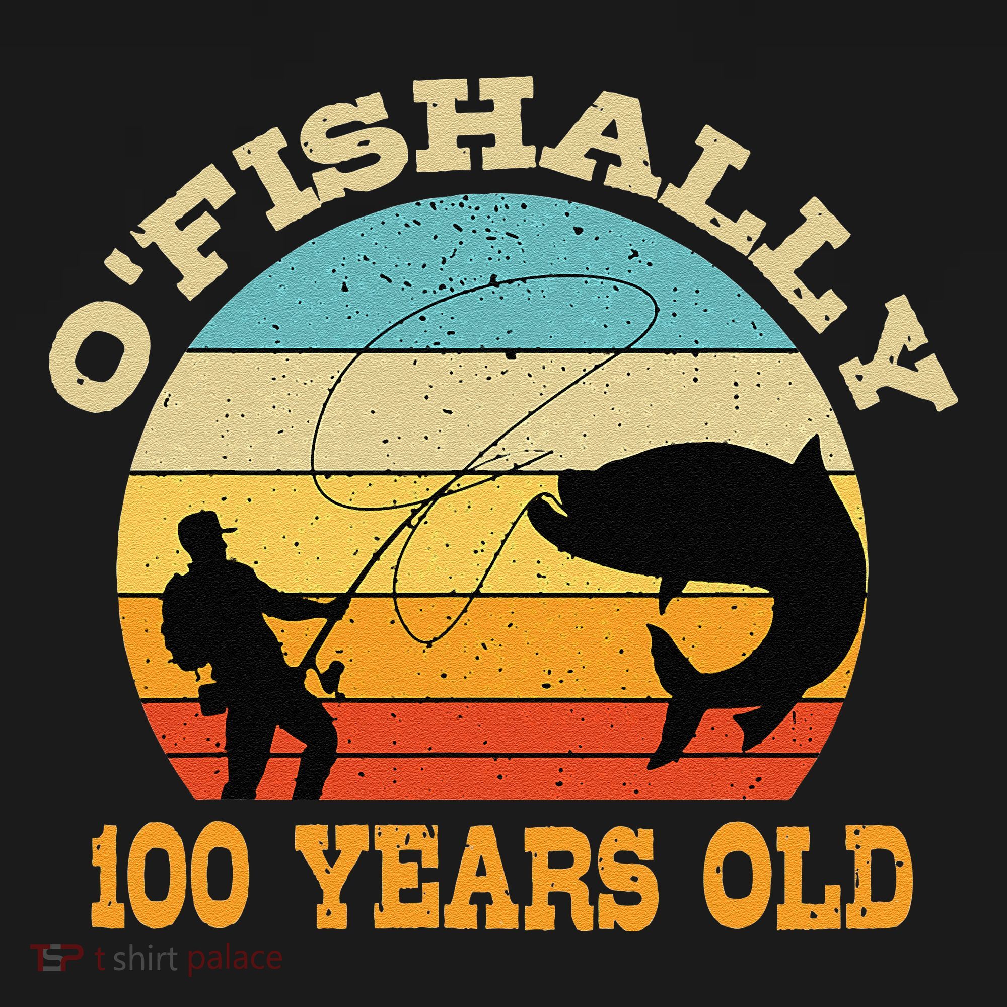 OFishally 100 Years Old Fishing Birthday Theme Party 100th Women's Hoodie