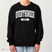 Overthinker 24/7 Funny Over Think Thinking Women's Sweatshirt thumb 0