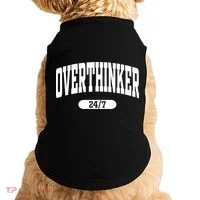 Overthinker 24/7 Funny Over Think Thinking Doggie Tank thumb 0