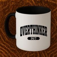 Overthinker 24/7 Funny Over Think Thinking Coffee Mug thumb 2