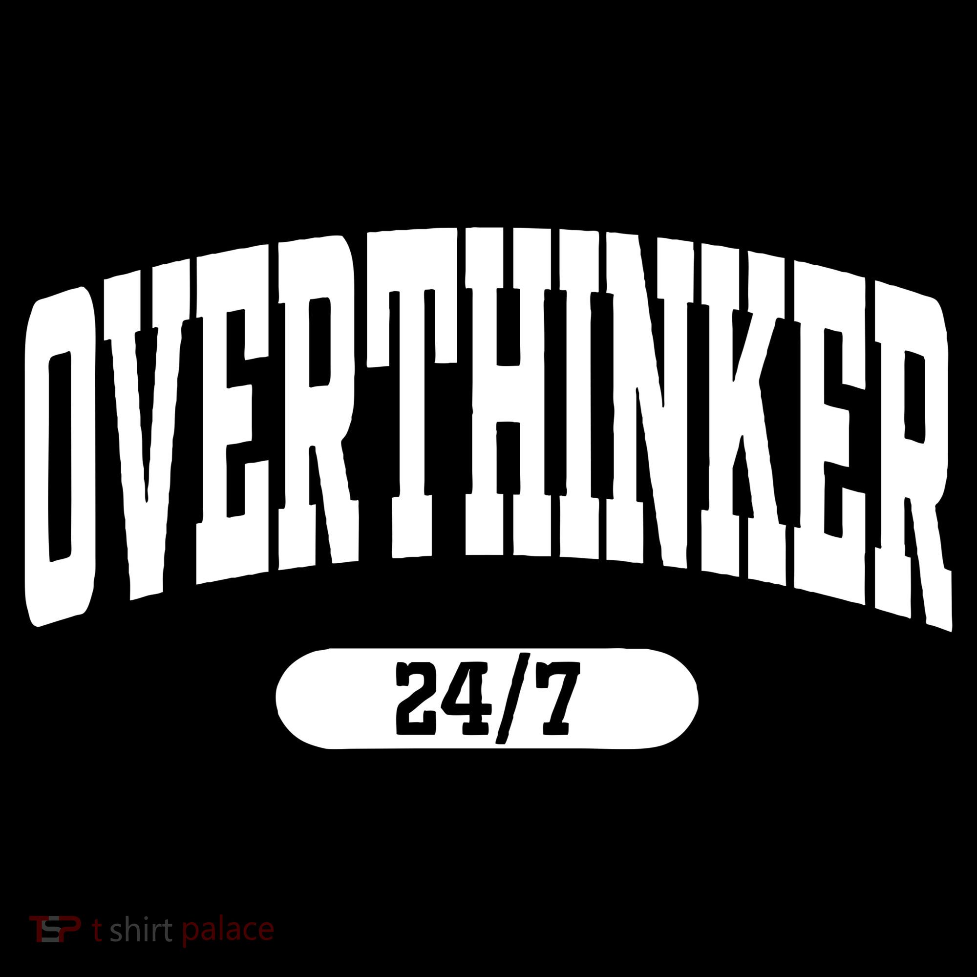 Overthinker 24/7 Funny Over Think Thinking Women's Hoodie