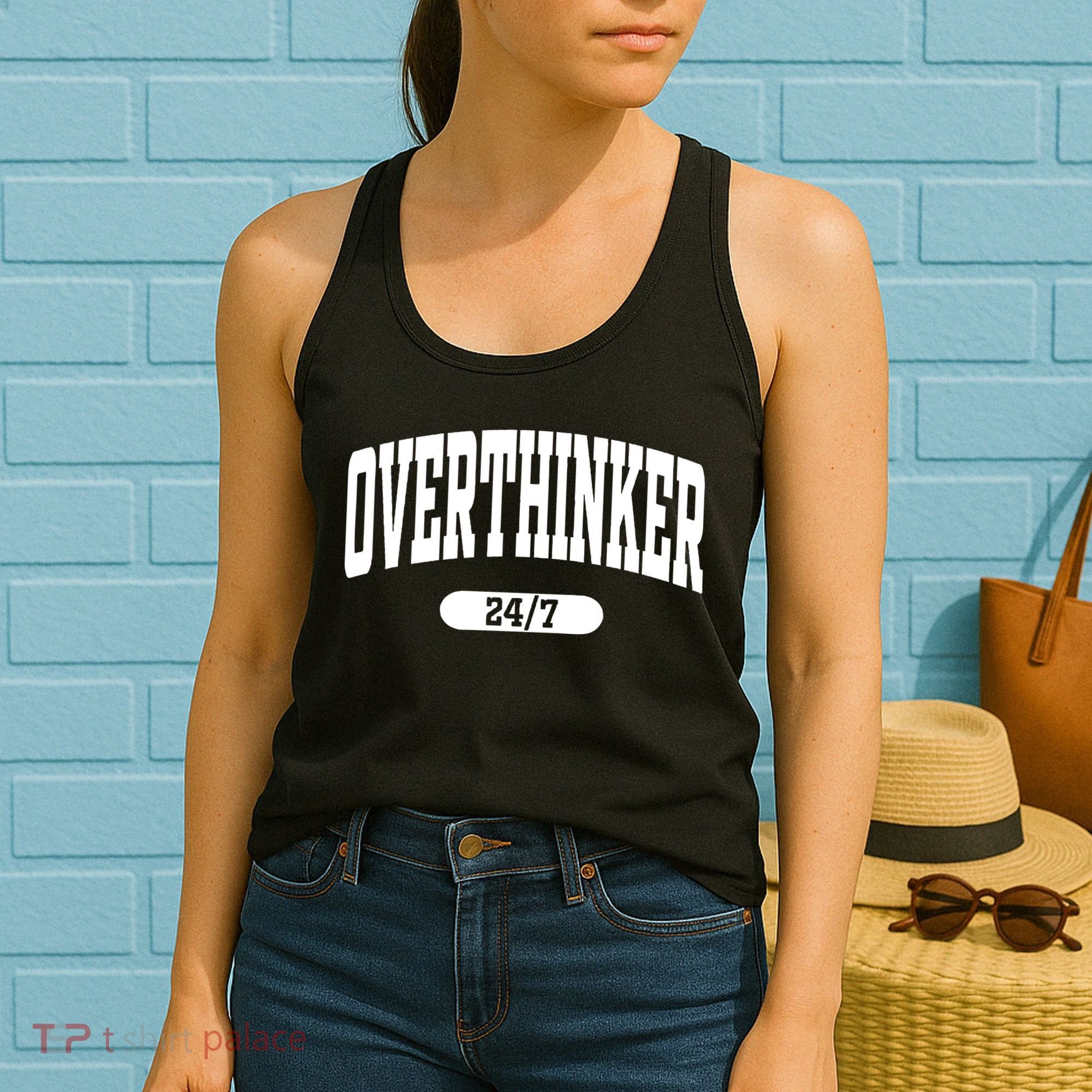Overthinker 24/7 Funny Over Think Thinking Women's Tank Top
