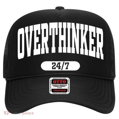 Overthinker 24/7 Funny Over Think Thinking Hat