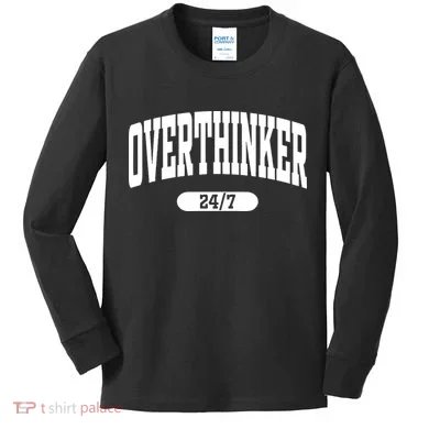 Overthinker 24/7 Funny Over Think Thinking Kids Long Sleeve Shirt