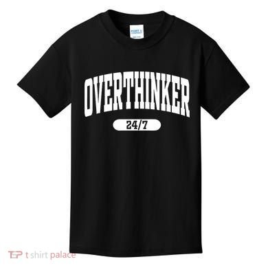 Overthinker 24/7 Funny Over Think Thinking Kids T-Shirt