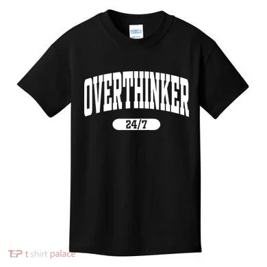 Overthinker 24/7 Funny Over Think Thinking Kids T-Shirt