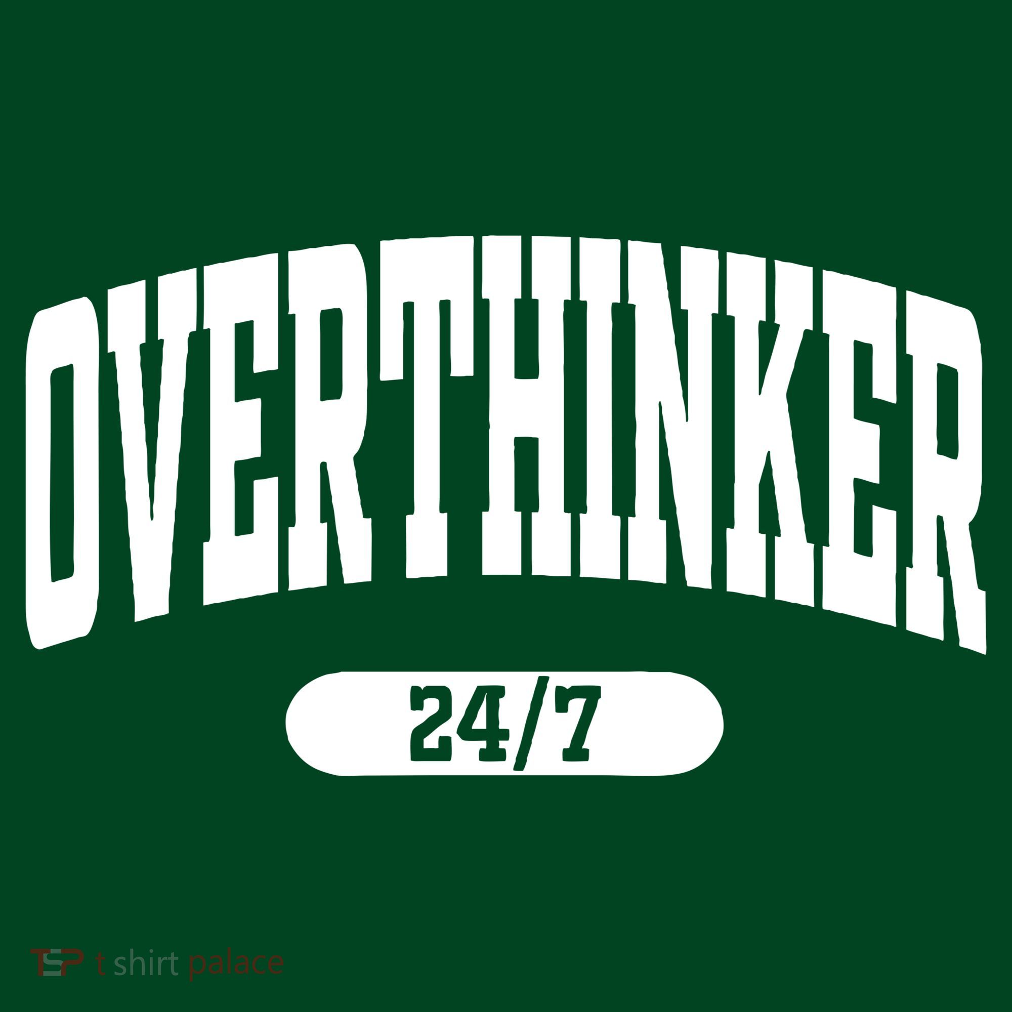 Overthinker 24/7 Funny Over Think Thinking Sweatshirt