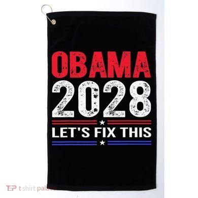 Obama 2028 Lets Fix This Golf Towel