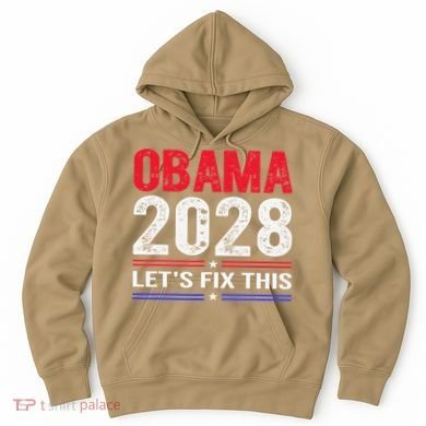 Obama 2028 Lets Fix This Hoodie