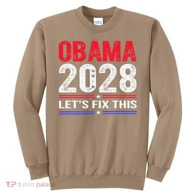 Obama 2028 Lets Fix This Sweatshirt