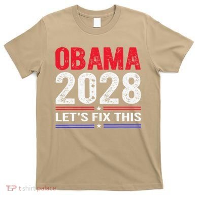 Obama 2028 Lets Fix This T-Shirt