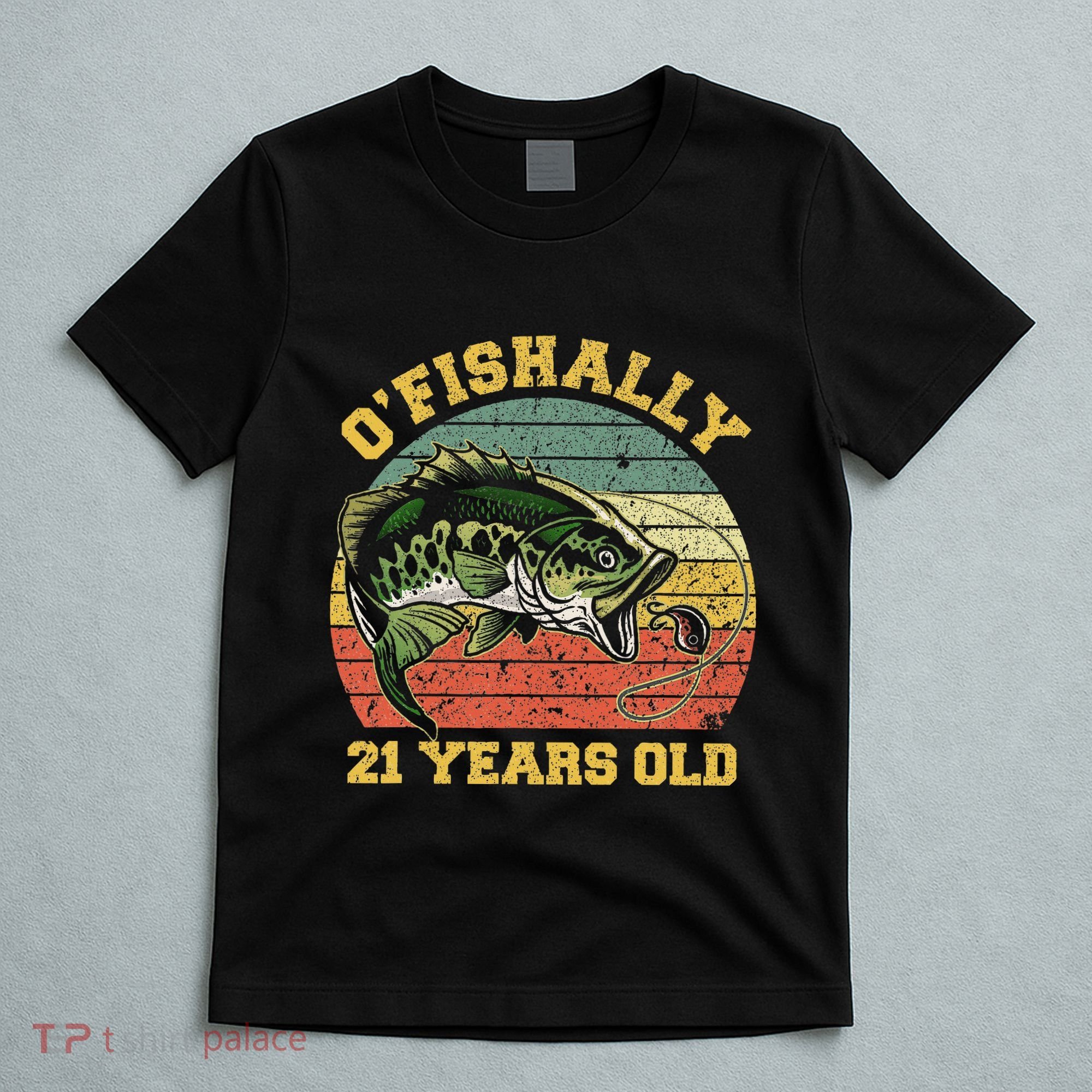 OFishally 21 Years Old Fishing Birthday Theme Party 21st T-Shirt