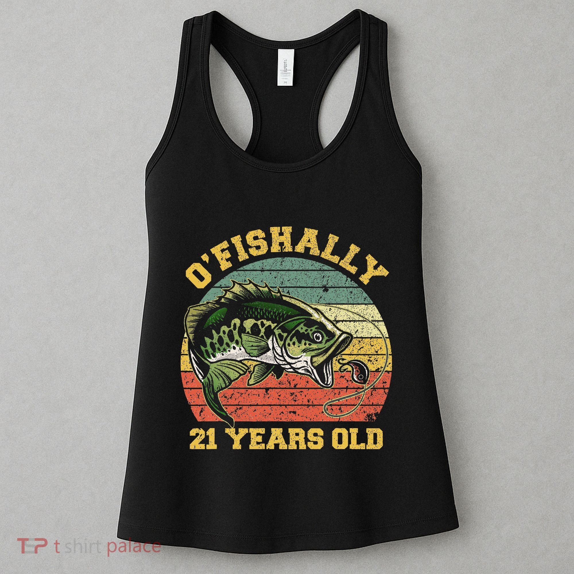 OFishally 21 Years Old Fishing Birthday Theme Party 21st Women's Tank Top