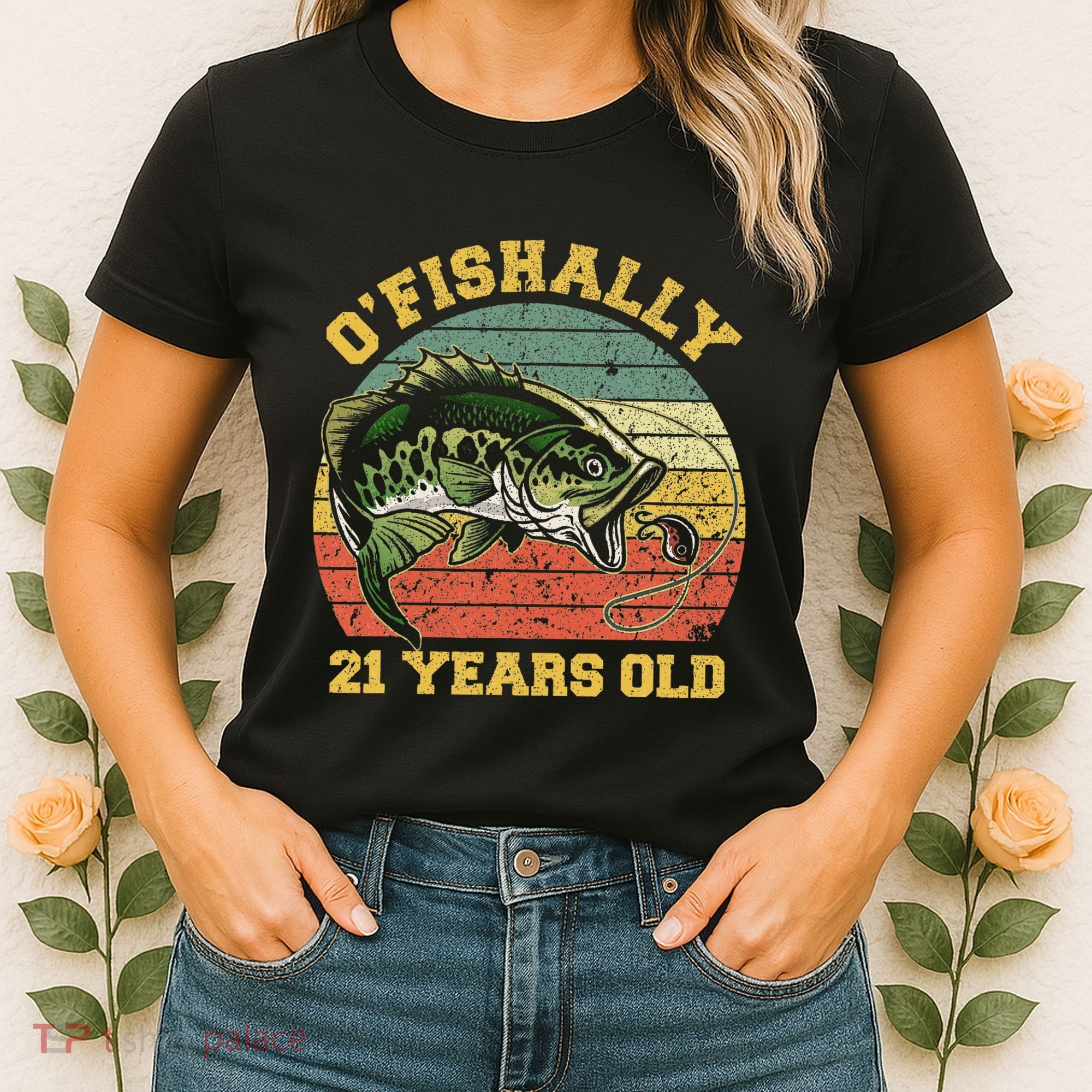 OFishally 21 Years Old Fishing Birthday Theme Party 21st Women's T-Shirt