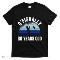 Ofishally 30 Years Old Fisherman 30th Birthday Fishing T-Shirt thumb 0